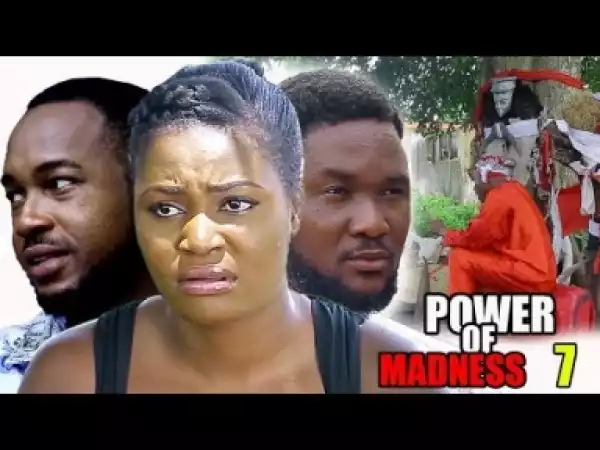 Video: Power Of Madness Season 7  - 2018 Latest Nigerian Nollywood Movie